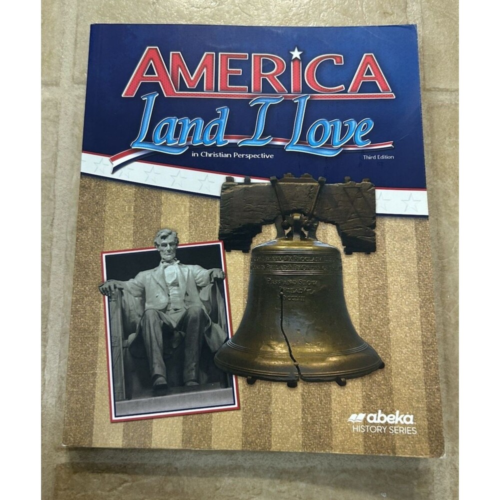 Abeka America: Land I Love 8th Grade History Student Text Third Edition